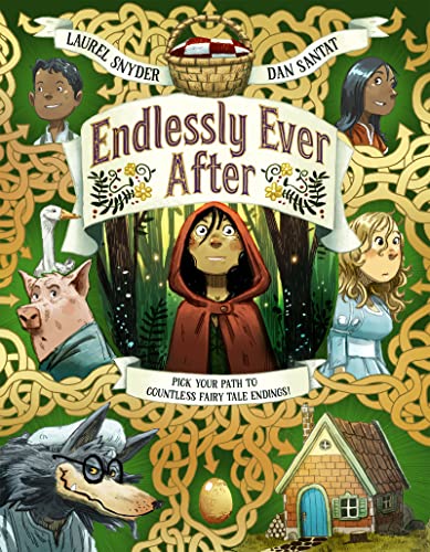 Endlessly Ever After: Pick YOUR Path to Countless Fairy Tale Endings! by [Laurel Snyder, Dan Santat]