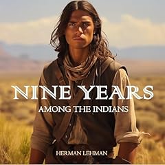 Nine Years Among the Indians (Expanded, Annotated) Audiolibro Por Herman Lehmann arte de portada
