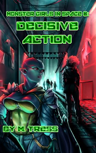 Decisive Action: (Monster Girls in Space Book 8) (English Edition)