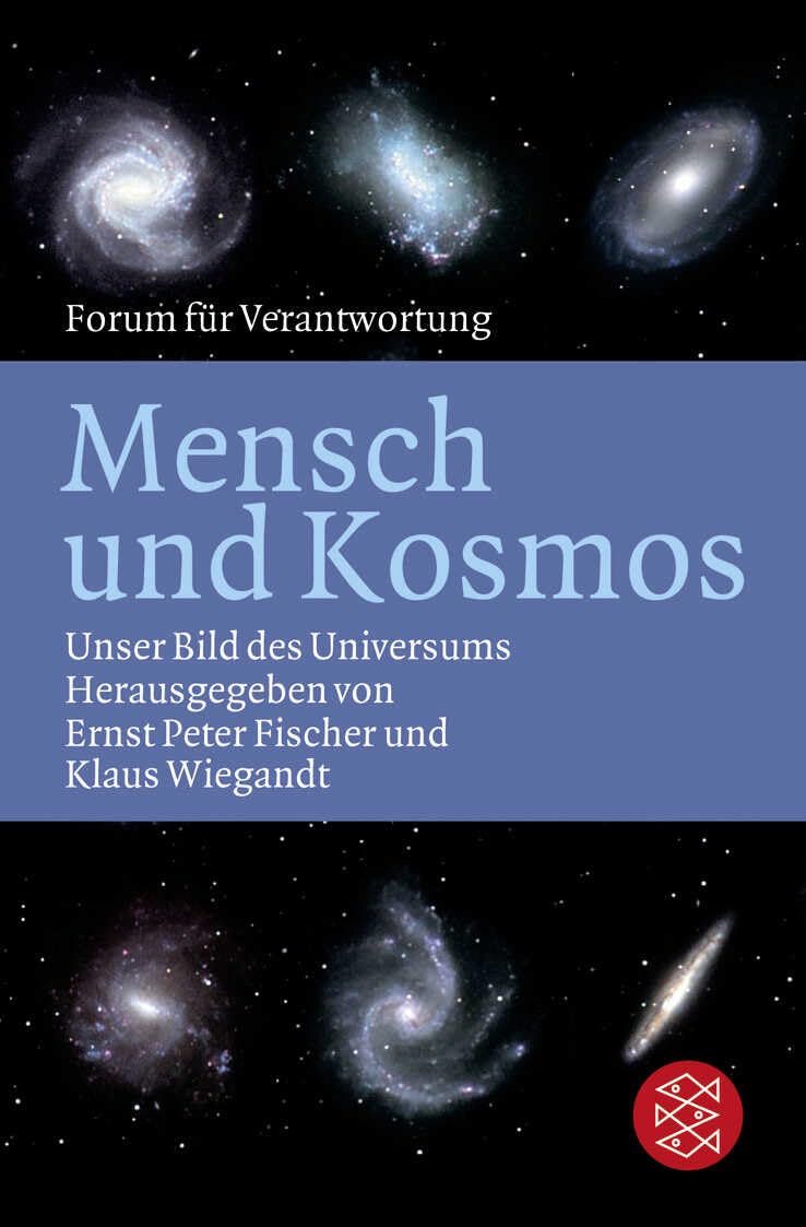 Mensch und Kosmos: Unser Bild des Universums. Forum für Verantwortung