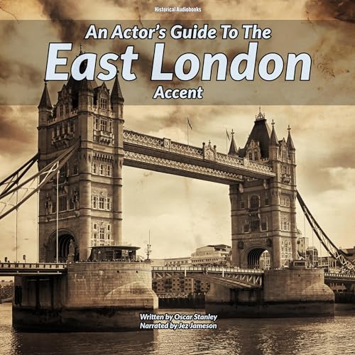 An Actor&amp;rsquo;s Guide to the East London Accent by Oscar Stanley episode artwork