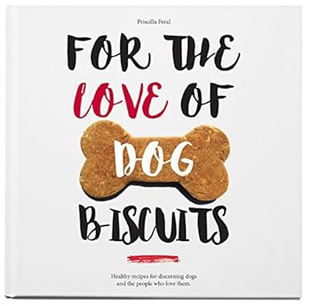 Perfect Paperback For the Love of Dog Biscuits Book