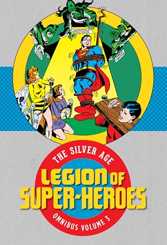 Legion of Super Heroes: The Silver Age Omnibus Vol. 3