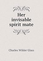 Her invisable spirit mate 5519344981 Book Cover