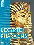 pharaonique larousse  L\'Égypte au temps des Pharaons