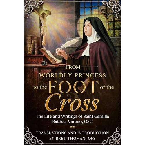 The Life and Writings of Saint Camilla Battista Varano, OSC by BRET Thoman episode artwork