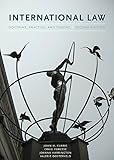International Law, 2/E: Doctrine, Practice, and Theory