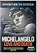 Exhibition on Screen - Michelangelo: Love and Death