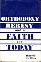 Orthodoxy, heresy and the faith for today (Hearthstone book) B0007EYXU2 Book Cover