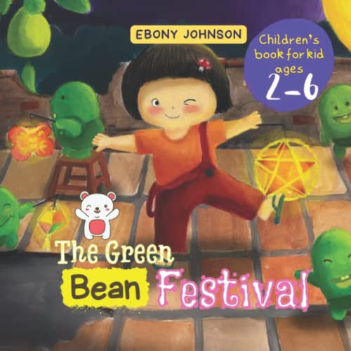 The Green Bean Festival: An Interesting Story About A Green Bean Seed In The Green Bean Fields And Has New Discoveries, Christmas Book, Children's Book For Kid Ages 2-6