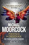 Phoenix in Obsidian: The Eternal Champion Sequence 2