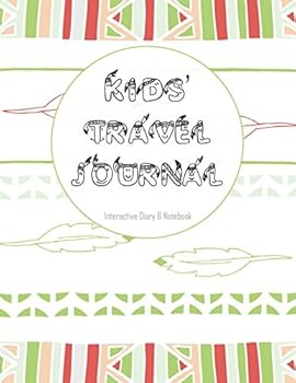 Kids' Travel Journal: Interactive Diary & Notebook