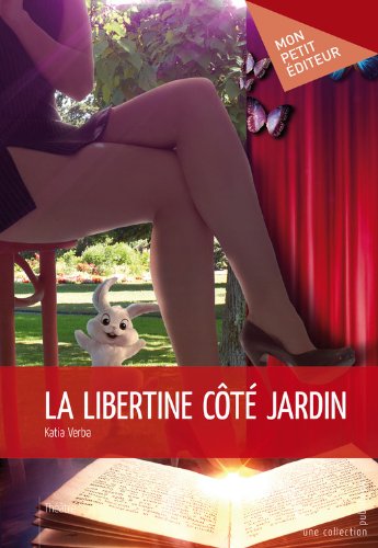  La Libertine côté jardin (MON PETIT EDITE) Livre PDF Gratuit