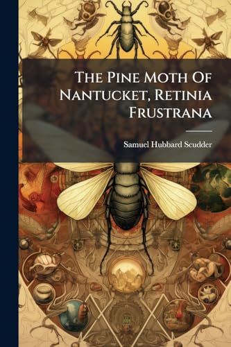 The Pine Moth Of Nantucket, Retinia Frustrana