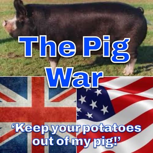The Pig War - Keep your Potatoes out of my Pig! cover art