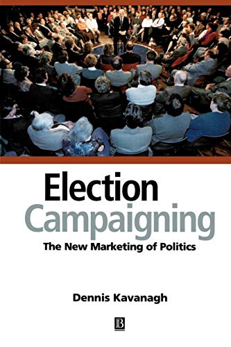 Election Campaigning: The New Marketing Of Politics