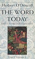 The Word Today: Reflections on the Readings of the Revised Common Lectionary: Year C, Volume 1 1551263378 Book Cover