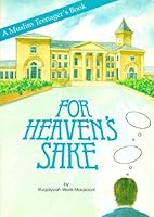 For Heaven's Sake: Muslim Teenagers Book (Islamic Society) 1897940173 Book Cover