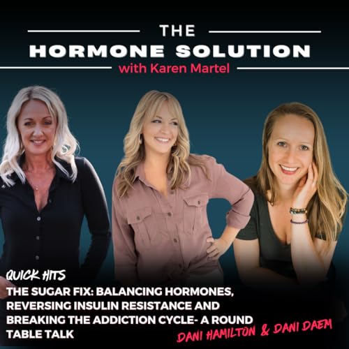 Quick Hits: The Sugar Fix: Balancing Hormones, Reversing Insulin Resistance and Breaking the Addiction Cycle- a Round Table Talk Podcast Por  arte de portada