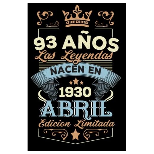 LAS LEYENDAS NACEN EN ABRIL EL AÑO 1930: 93 Aniversario Cuaderno personalizado 93 años regalos Feliz 1930 cumpleaños ideas de regalos