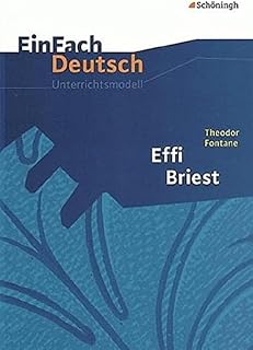 EinFach Deutsch Unterrichtsmodelle: Theodor Fontane: Effi Briest: Gymnasiale Oberstufe