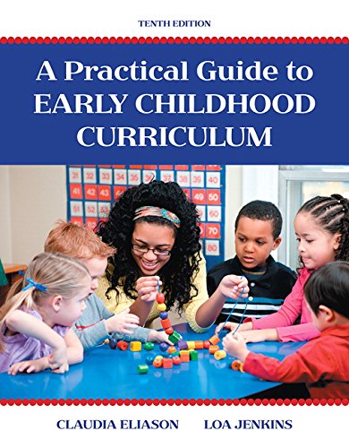A Practical Guide to Early Childhood Curriculum (10th Edition)