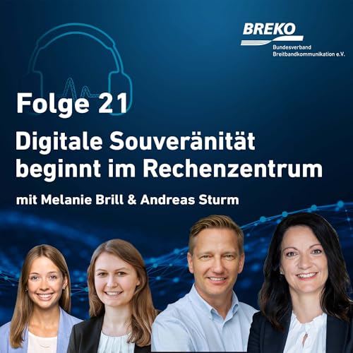 echt.digital.vernetzt. #21: Digitale Souver&auml;nit&auml;t beginnt im Rechenzentrum &ndash; Mit Melanie Brill und Andreas Sturm