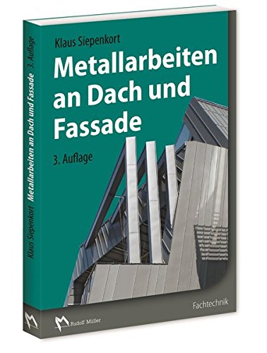 Télécharger Metallarbeiten an Dach und Fassade: Richtig planen. Sicher ausführen Francais PDF