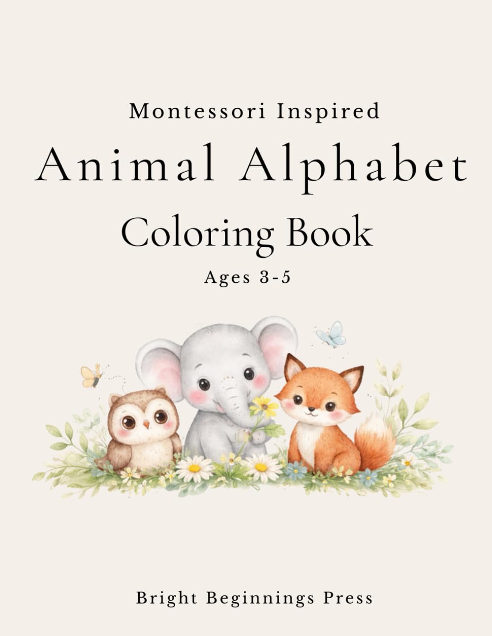 Montessori Inspired Animal Alphabet Coloring Book: Simple A–Z Animal Coloring Pages for Early Letter Learning and Phonics Practice | Ages 3–5