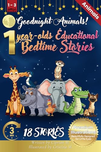 Goodnight Animals: 1-Year-Old’S Educational Bedtime Stories With Premium Illustrations: Gentle Animal Tales To Soothe Little Ones, Perfect For Bedtime