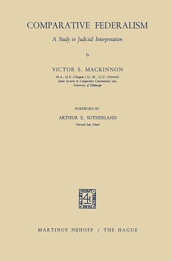 Comparative Federalism: A Study in Judicial Interpretation