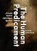 The Human Predicament: A Candid Guide to Life's Biggest Questions