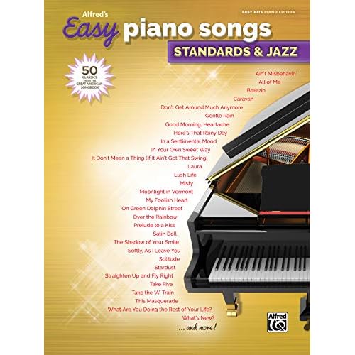 Alfred’s Easy Piano Songs — Standards & Jazz: 50 Classics from the Great American Songbook Paperback – August 1, 2016