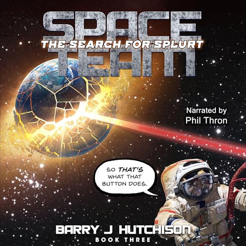 Space Team: The Search for Splurt by Barry J. Hutchison episode artwork