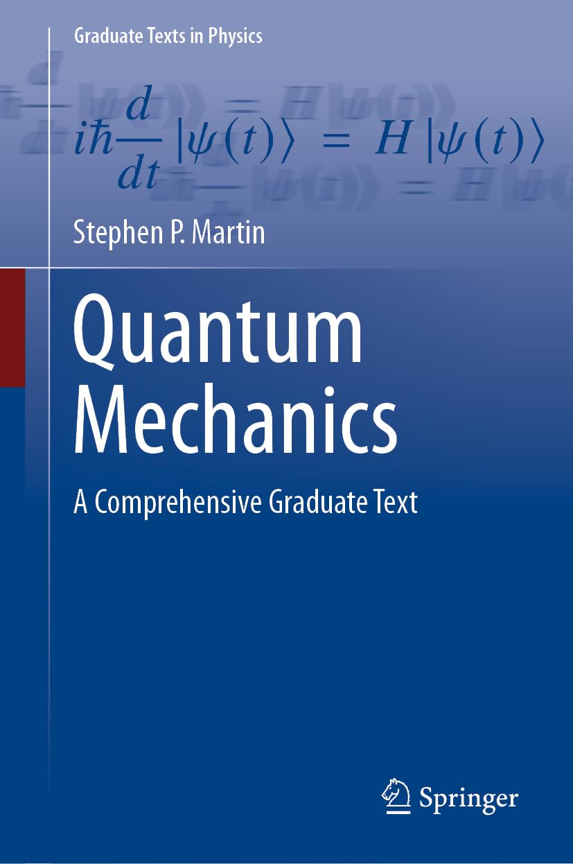 Quantum Mechanics: A Comprehensive Graduate Text (Graduate Texts in Physics)