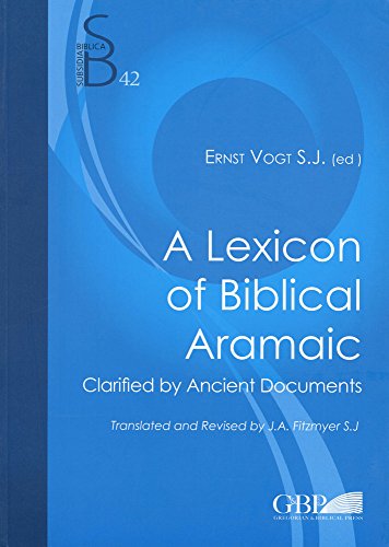 Lexicon Of Biblical Aramaic: Clarified By Ancient Documents (Subsidia Biblica)