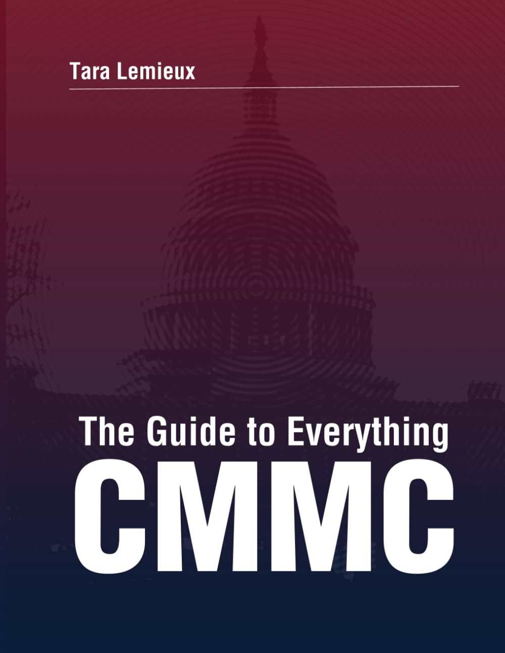 The Guide to Everything CMMC: An Assessor's Guide to the CMMC