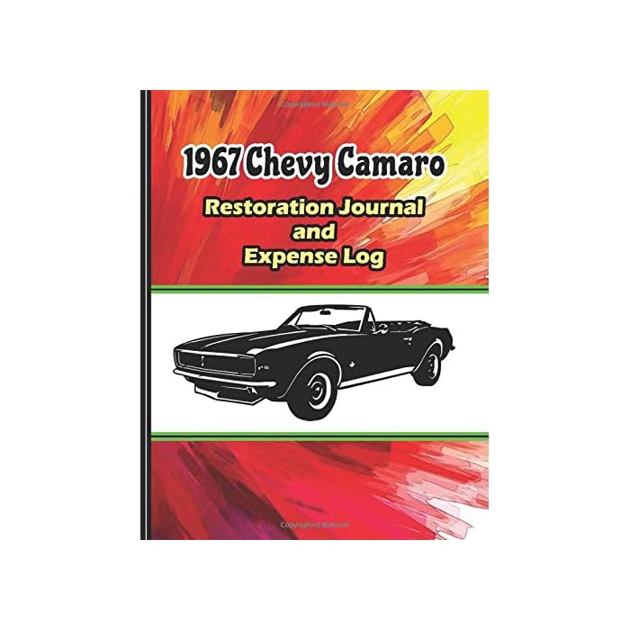 Buy 1967 Chevy Camaro Restoration Journal Includes sections for car