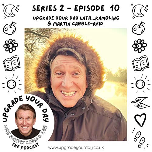 Upgrade Your Day with... Rambling and Martin Cabble-Reid