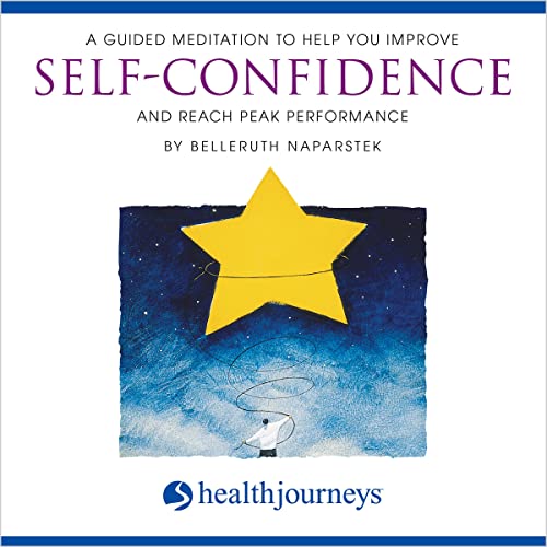 A Guided Meditation to Help You Improve Self-Confidence and Reach Peak Performance by Belleruth Naparstek episode artwork