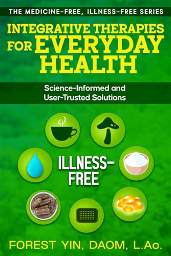 Integrative Therapies for Everyday Health: Science-Informed and U...