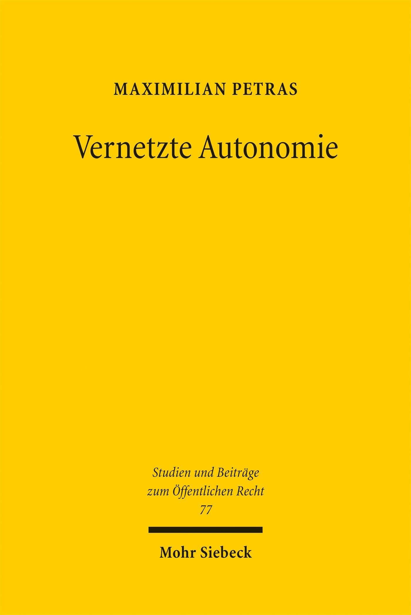Vernetzte Autonomie: Die infrastrukturelle Dimension der informationellen Selbstbestimmung (Studien und Beiträge zum Öffentlichen Recht)