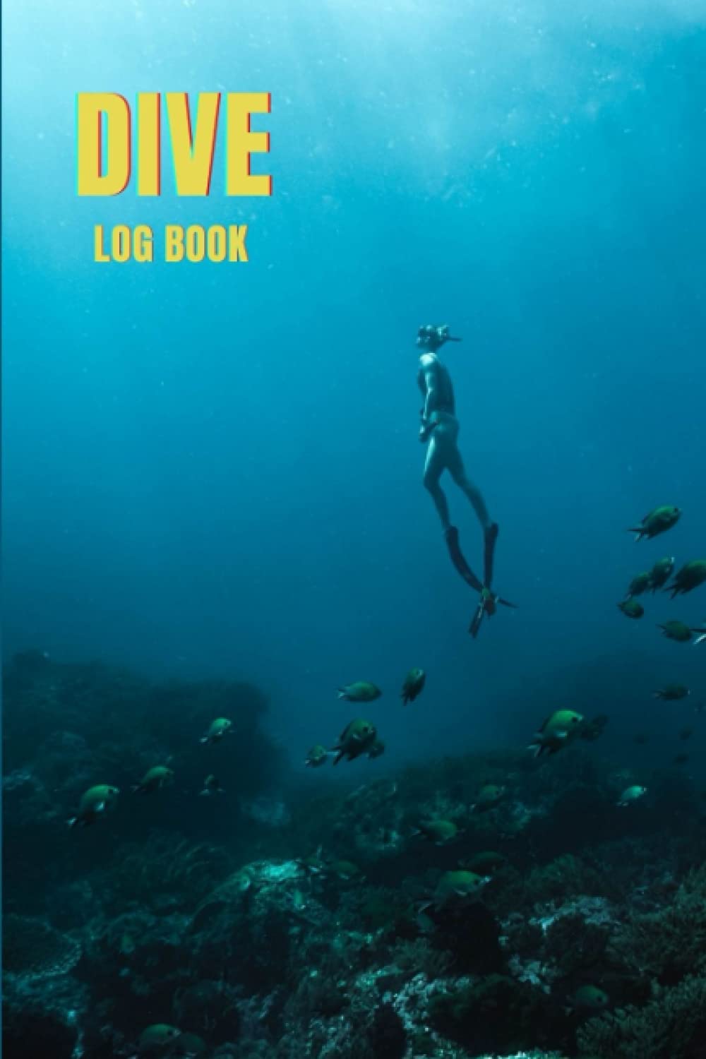 Dive Log Book: Scuba Diving Log Book, Perfect Gift For Scuba Divers, Track & Record Your Best Memories, 100 Pages
