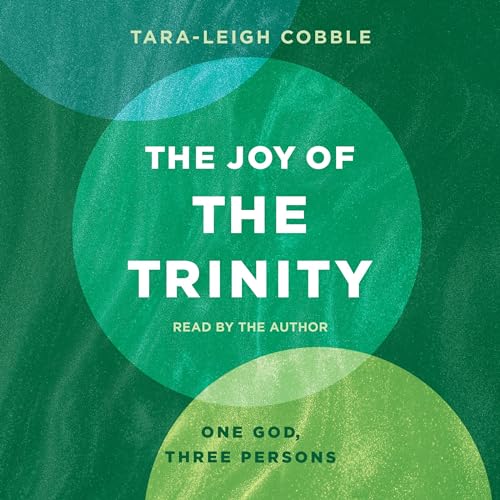 Joy of the Trinity by Tara-Leigh Cobble episode artwork