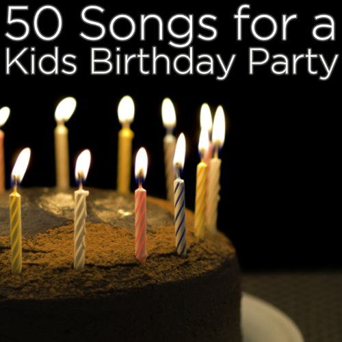 50 Songs for a Kid's Birthday Party The Tinseltown