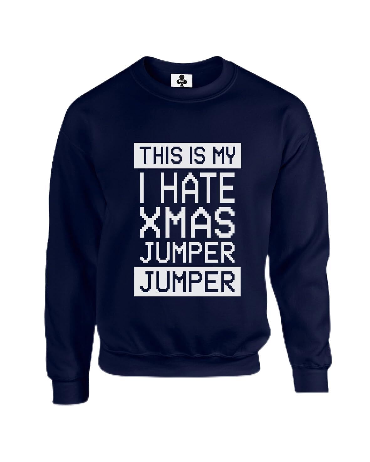 Taylor Brown Unisex Navy This Is My I Hate Xmas Jumper, Jumper, Christmas Meme Trending Funny Adults Sweatshirt Jumper