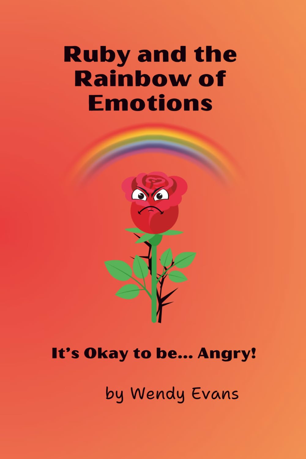 Ruby and the Rainbow of Emotions: It's Okay to be... Angry!