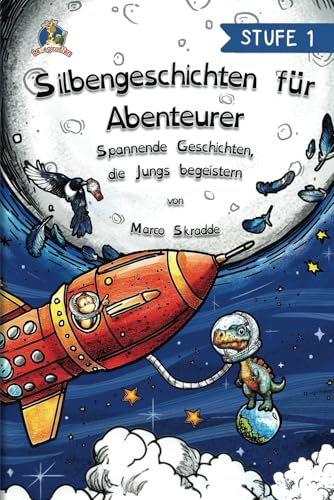 Silbengeschichten für Abenteurer: Die besten Silbengeschichten für Jungs...
