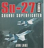 Su-27 Flanker: Sukhoi Superfighter (Osprey Colour Series)