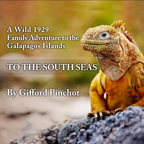 To The South Seas 9780996801874 Gifford Pinchot Books